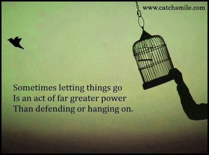 230088583-Sometimes-Letting-Things-Go-Is-An-Act-Of-Far-Greater-Power-Than-Defending-Or-Hanging-On.jpg