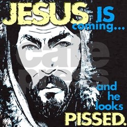 jesus_is_coming_and_he_looks_pissed_mens.jpg