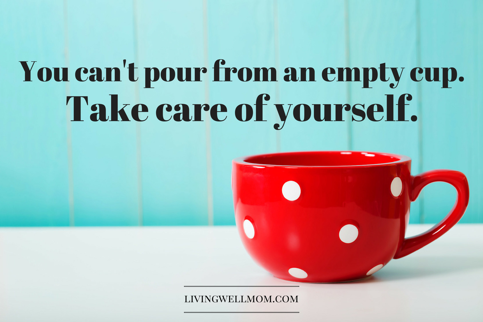 Empty-Cup.-Take-Care-of-Yourself.jpg